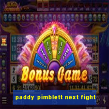 paddy pimblett next fight