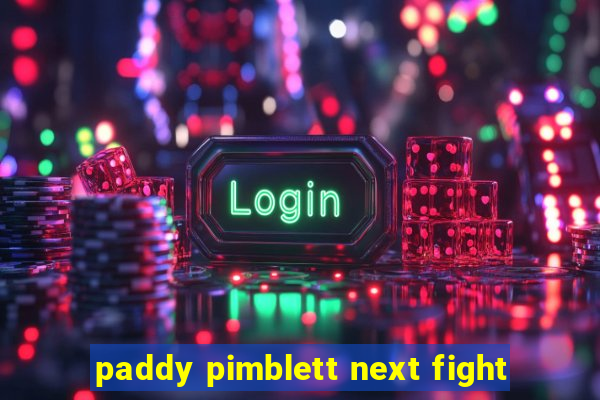 paddy pimblett next fight