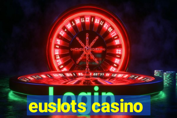 euslots casino