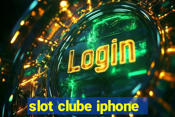 slot clube iphone