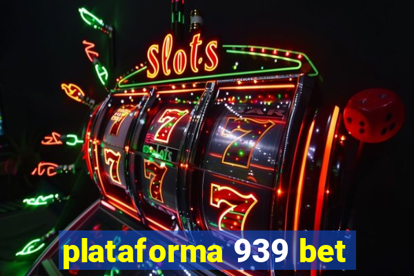 plataforma 939 bet