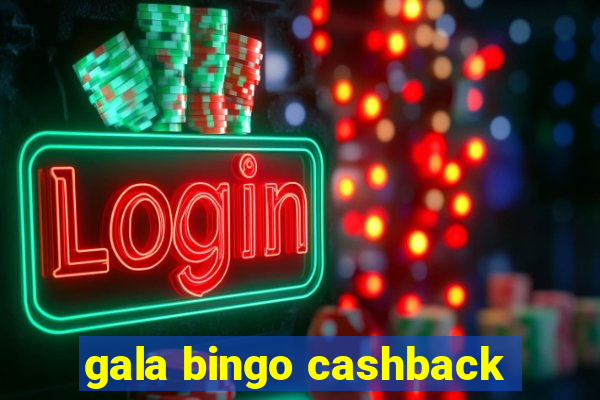 gala bingo cashback