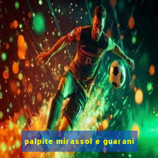 palpite mirassol e guarani