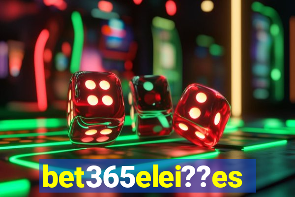 bet365elei??es