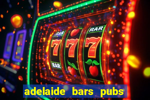 adelaide bars pubs clubs 2020