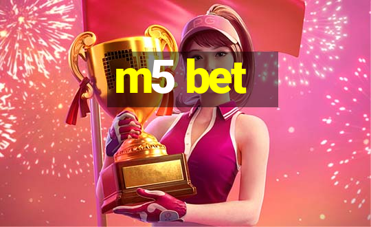 m5 bet