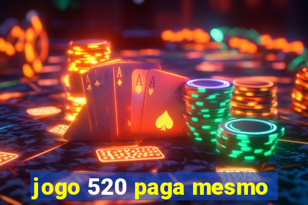 jogo 520 paga mesmo