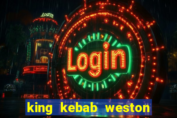 king kebab weston super mare