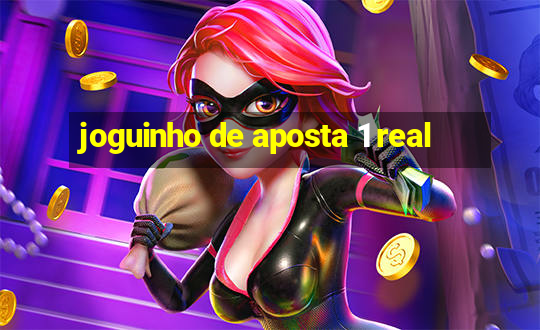 joguinho de aposta 1 real