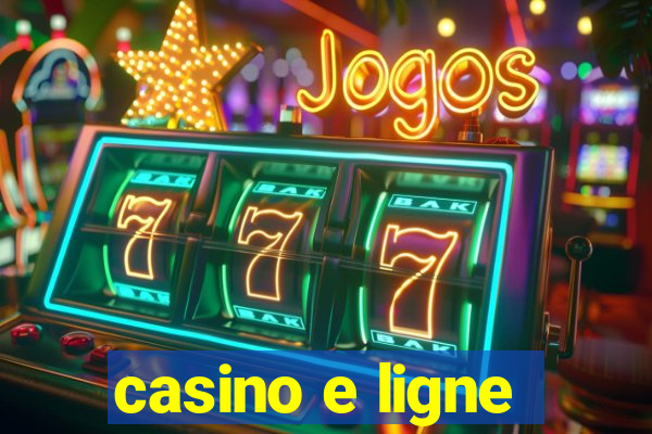 casino e ligne