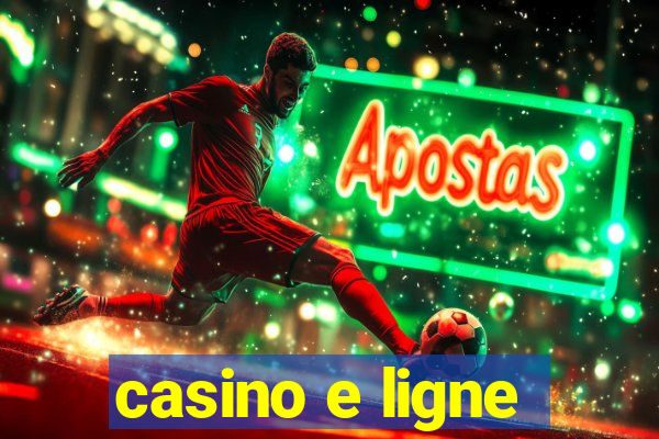 casino e ligne