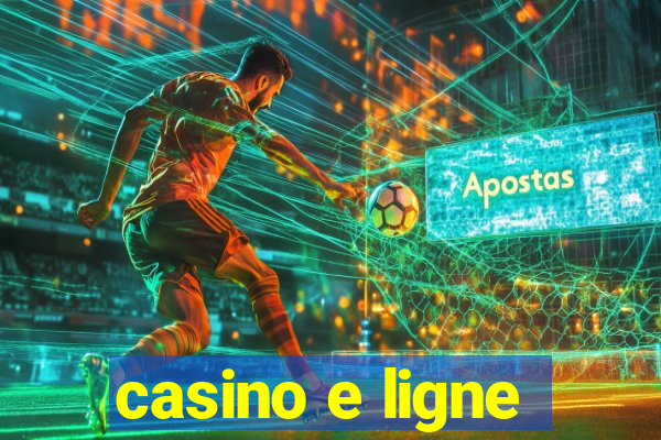 casino e ligne