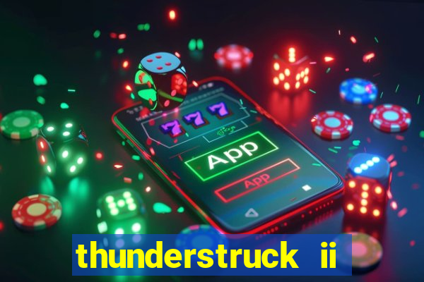 thunderstruck ii online slot