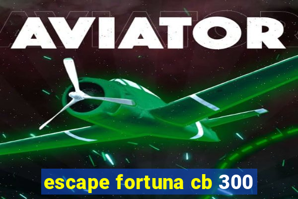 escape fortuna cb 300