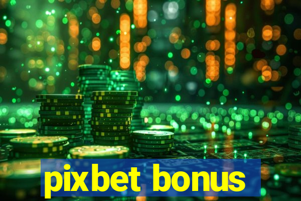 pixbet bonus