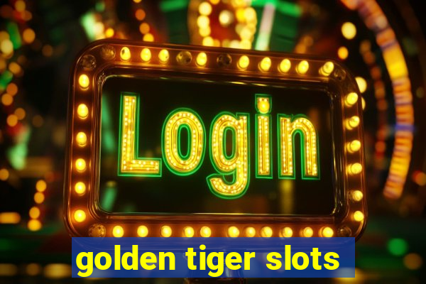 golden tiger slots