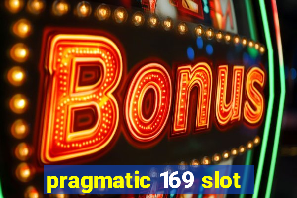 pragmatic 169 slot