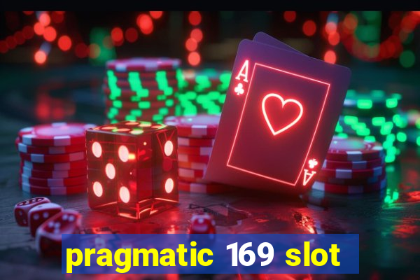 pragmatic 169 slot