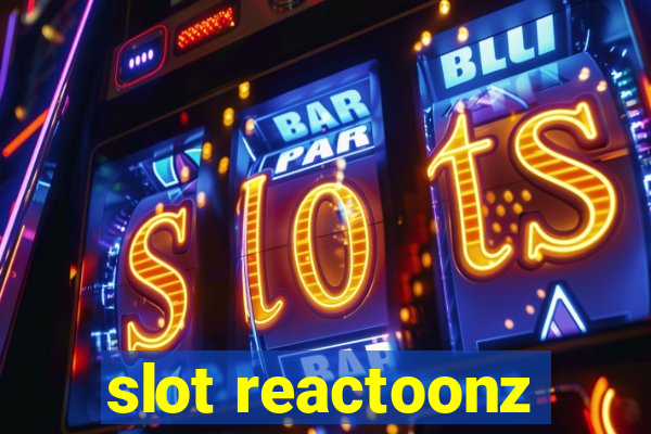 slot reactoonz