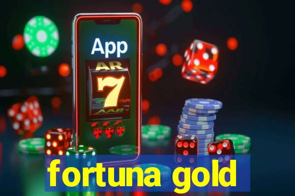 fortuna gold