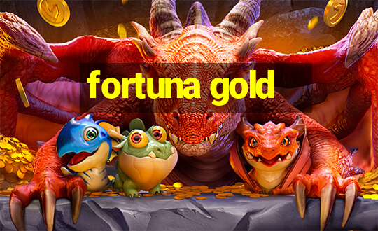 fortuna gold