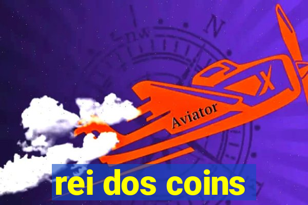 rei dos coins