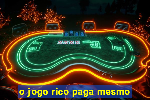 o jogo rico paga mesmo