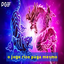 o jogo rico paga mesmo