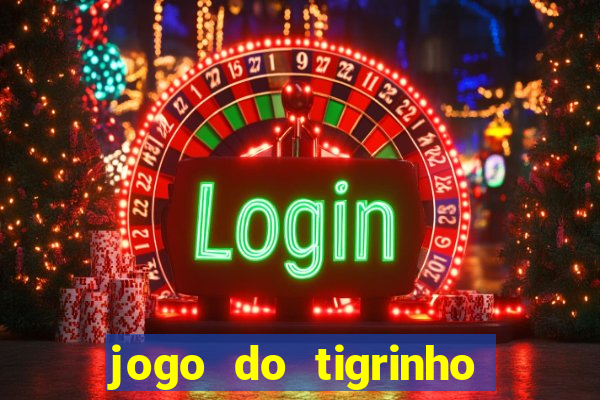 jogo do tigrinho de 2 reais