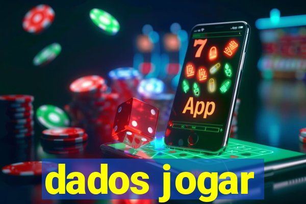 dados jogar