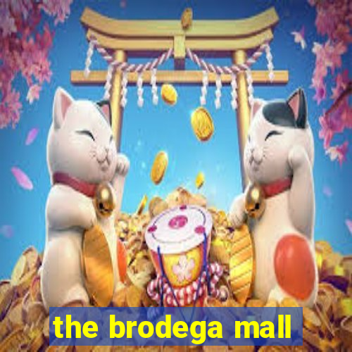 the brodega mall