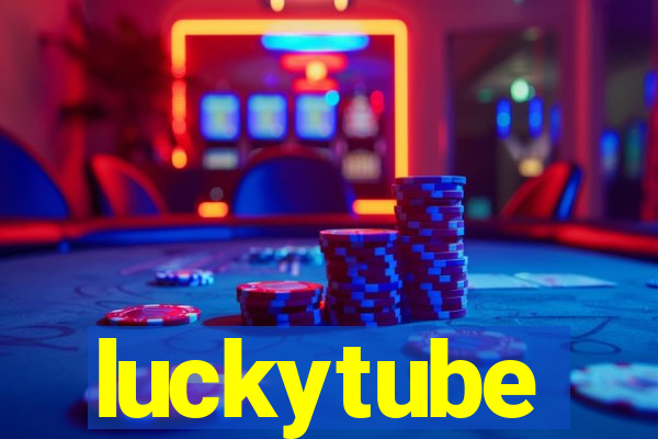 luckytube