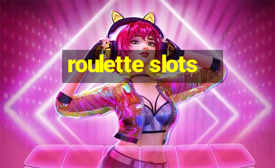 roulette slots