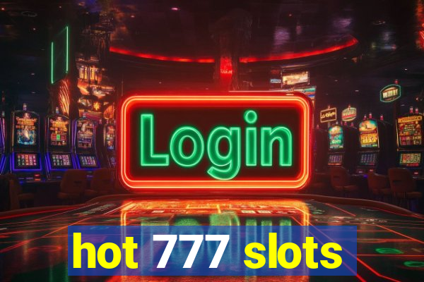 hot 777 slots