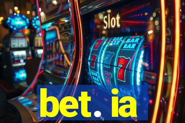 bet. ia