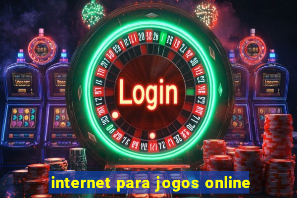 internet para jogos online