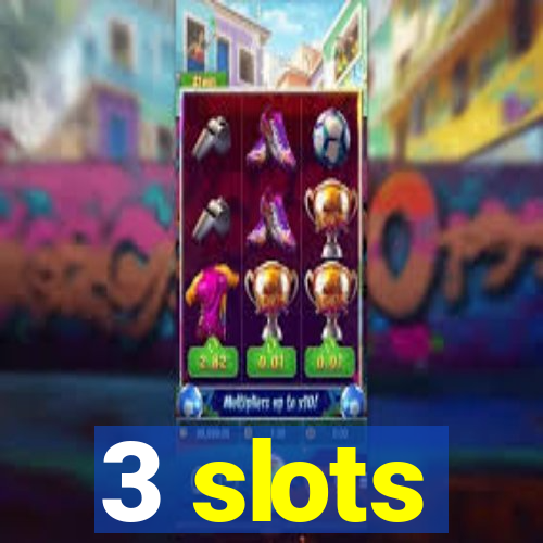 3 slots