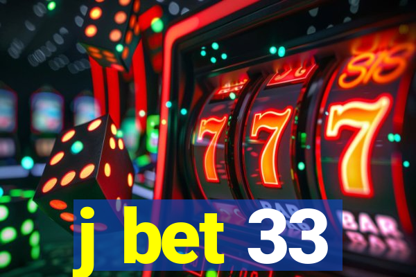 j bet 33