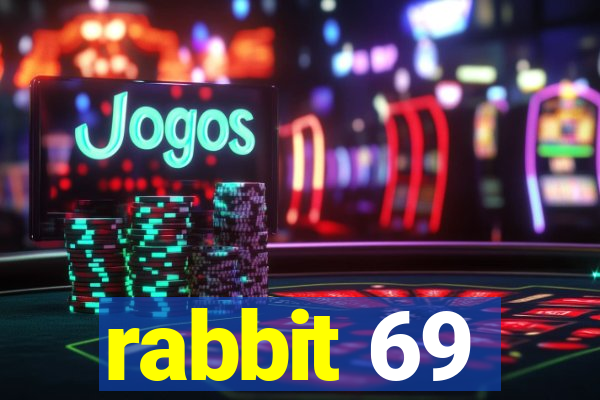 rabbit 69