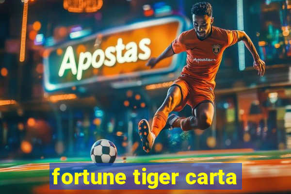 fortune tiger carta