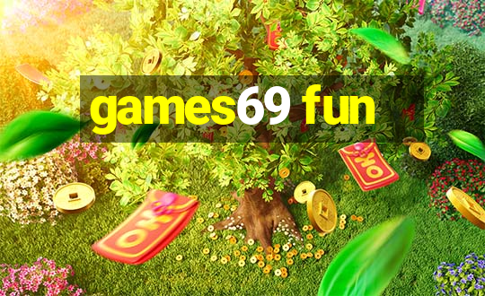 games69 fun