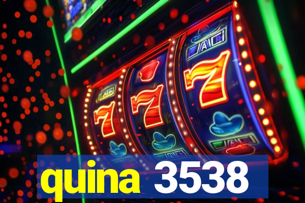 quina 3538