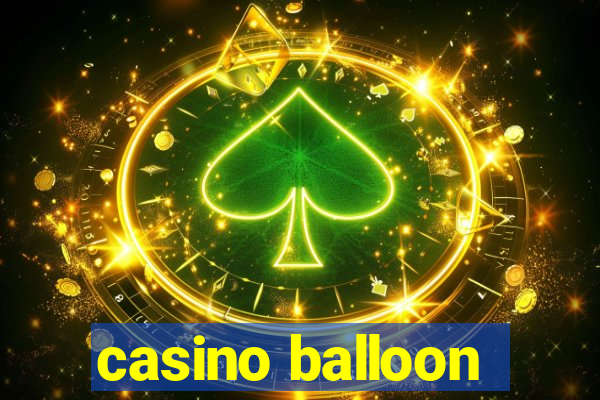 casino balloon