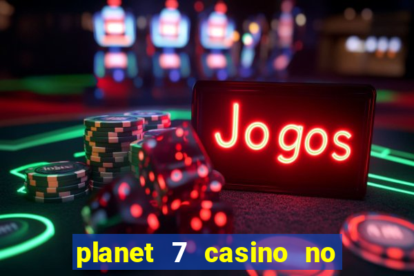 planet 7 casino no deposit bonus codes