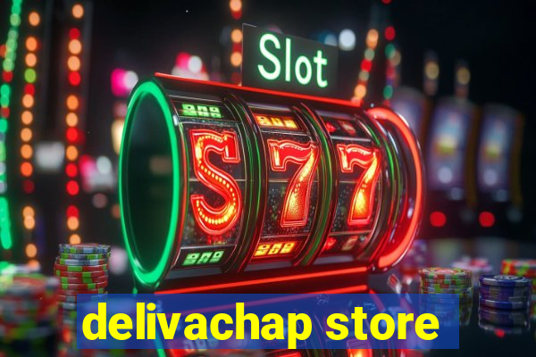 delivachap store