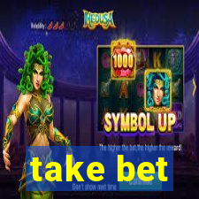 take bet