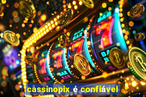 cassinopix é confiável