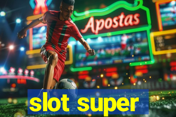 slot super