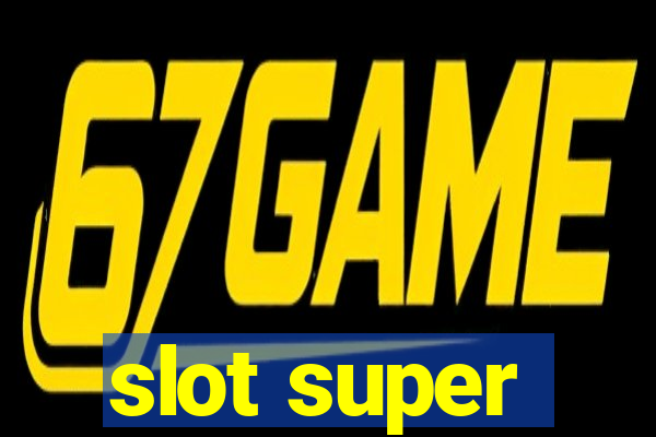 slot super