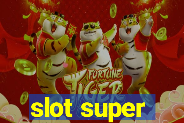 slot super